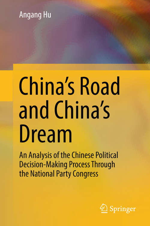 Book cover of China's Road and China's Dream: An Analysis of the Chinese Political Decision-Making Process Through the National Party Congress