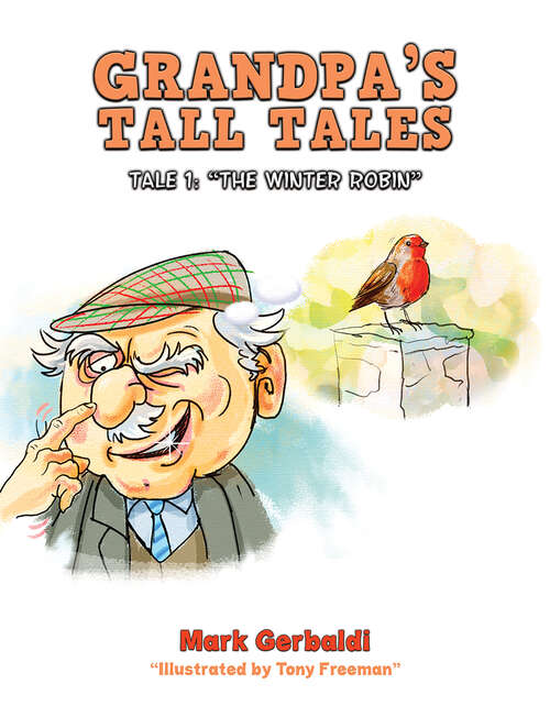 Book cover of Grandpa’s Tall Tales: Tale 1: “The Winter Robin”