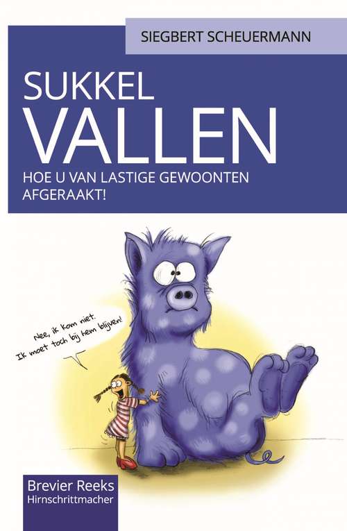 Book cover of Sukkelvallen: hoe u van lastige gewoonten af geraakt.