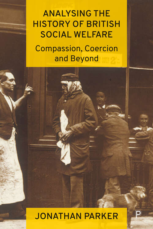 Book cover of Analysing the History of British Social Welfare: Compassion, Coercion and Beyond