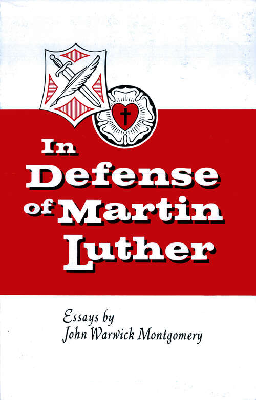 Book cover of In Defense of Martin Luther: Essays by John Warwick Montgomery (2)