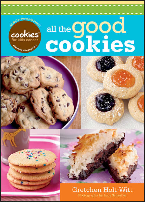Book cover of Cookies For Kids' Cancer: All The Good Cookies