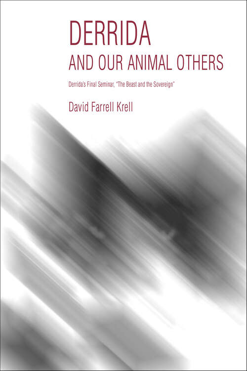 Book cover of Derrida and Our Animal Others: Derrida's Final Seminar, "The Beast and the Sovereign" (Studies in Continental Thought)