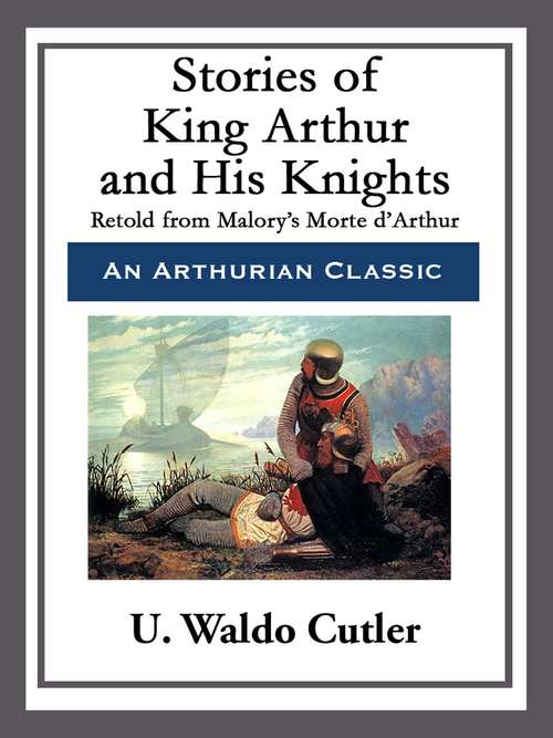 Book cover of Stories of King Arthur and His Knights