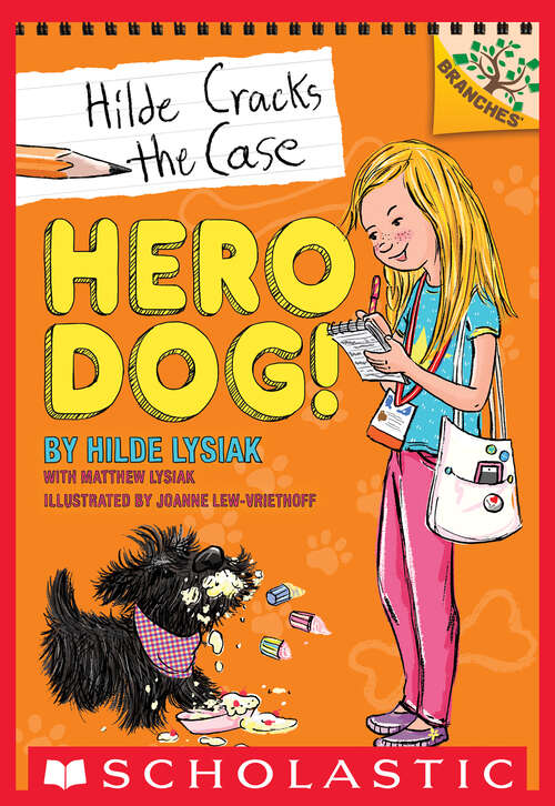 Book cover of Hero Dog!: A Branches Book (Hilde Cracks the Case #1)