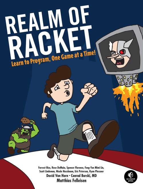 Book cover of Realm of Racket: Learn to Program, One Game at a Time!
