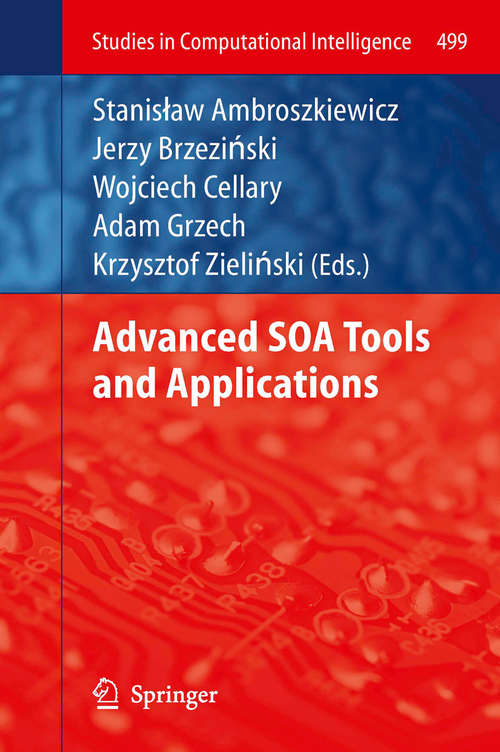 Book cover of Advanced SOA Tools and Applications (Studies in Computational Intelligence #499)