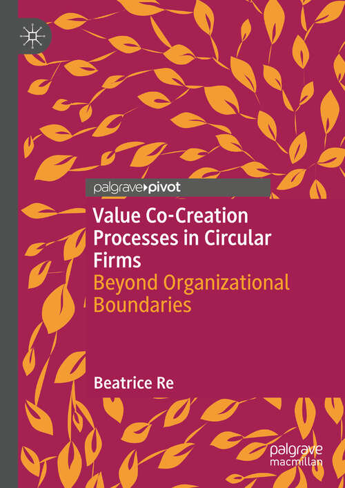 Book cover of Value Co-Creation Processes in Circular Firms: Beyond Organizational Boundaries (2024)