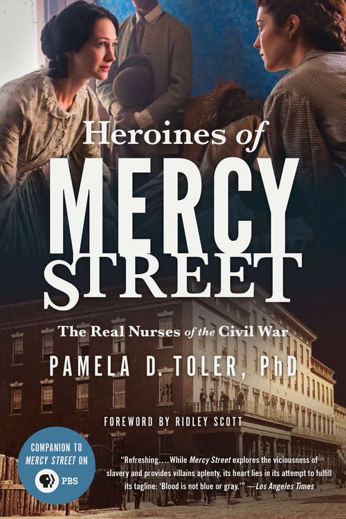 Book cover of Heroines of Mercy Street: The Real Nurses Of The Civil War