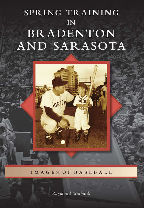 Book cover of Spring Training in Bradenton and Sarasota (Images of Baseball)