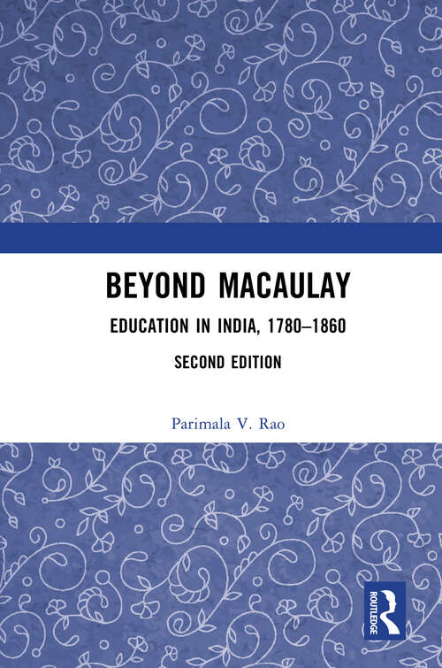 Book cover of Beyond Macaulay: Education in India, 1780–1860