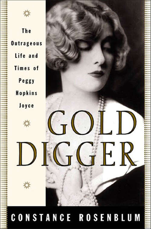 Book cover of Gold Digger: The Outrageous Life and Times of Peggy Hopkins Joyce