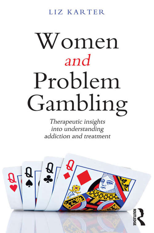 Book cover of Women and Problem Gambling: Therapeutic insights into understanding addiction and treatment