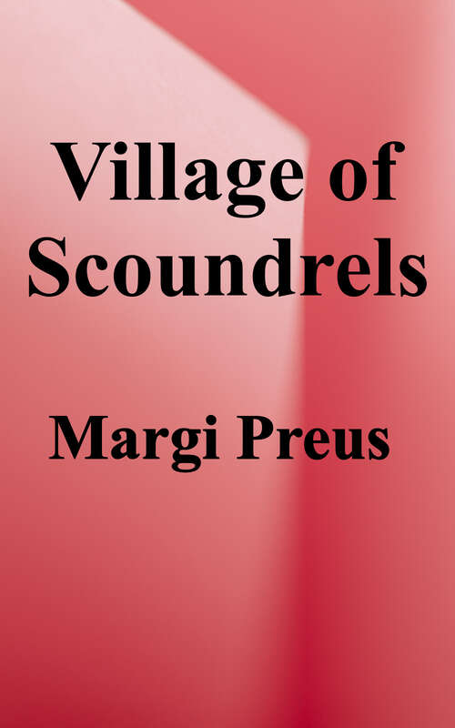 Book cover of Village of Scoundrels: A Novel Based on a True Story of Courage During WW II