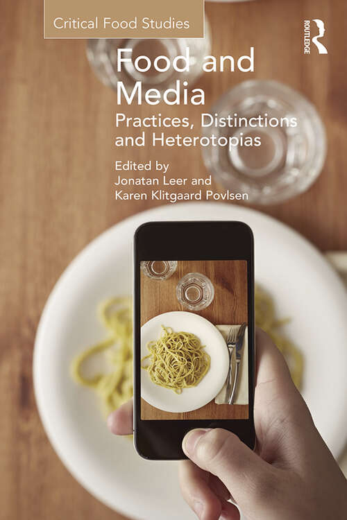 Book cover of Food and Media: Practices, Distinctions and Heterotopias (Critical Food Studies)