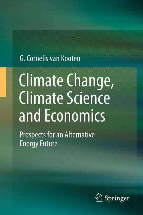 Book cover of Climate Change, Climate Science and Economics: Prospects for an Alternative Energy Future
