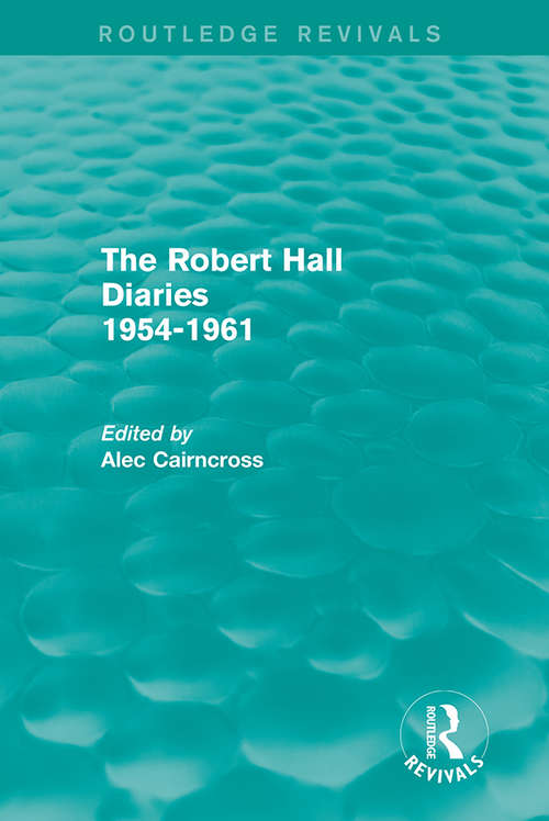 Book cover of The Robert Hall Diaries 1954-1961 (Routledge Revivals)