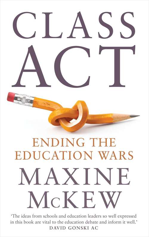 Book cover of Class Act: Ending the Education Wars