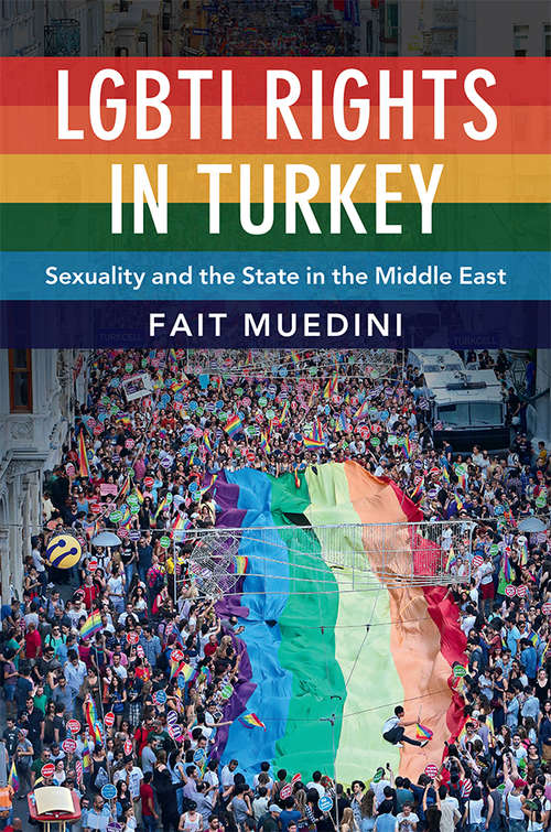 Book cover of LGBTI Rights in Turkey, Part 1: Sexuality and the State in the Middle East