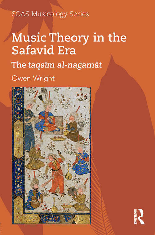 Book cover of Music Theory in the Safavid Era: The taqsīm al-naġamāt (SOAS Musicology Series)