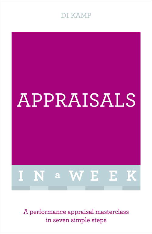 Book cover of Appraisals In A Week: A Performance Appraisal Masterclass In Seven Simple Steps