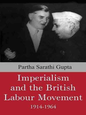 Book cover of Imperialism and the British Labour Movement, 1914-1964