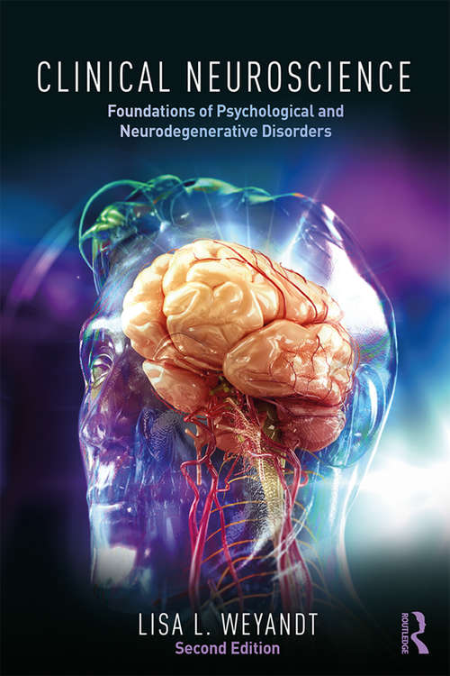 Book cover of Clinical Neuroscience: Foundations of Psychological and Neurodegenerative Disorders