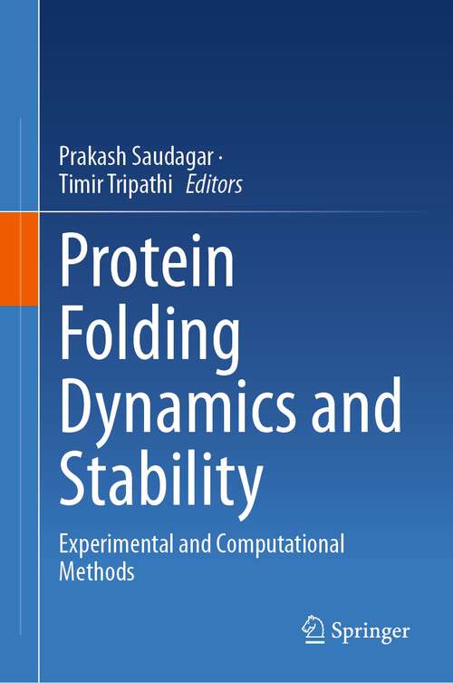 Book cover of Protein Folding Dynamics and Stability: Experimental and Computational Methods (1st ed. 2023)
