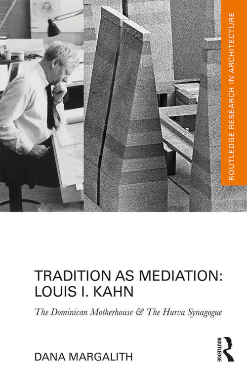 Book cover of Tradition as Mediation: The Dominican Motherhouse & The Hurva Synagogue (Routledge Research in Architecture)