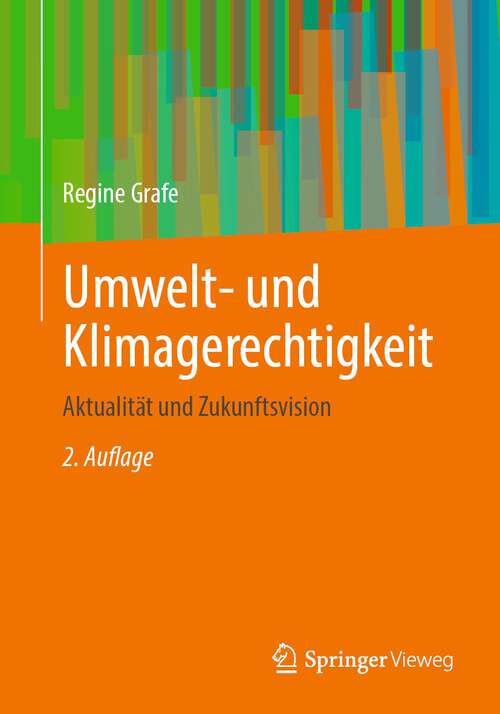 Book cover of Umwelt- und Klimagerechtigkeit: Aktualität und Zukunftsvision (2. Aufl. 2022)