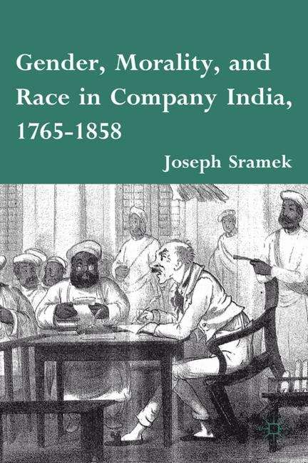 Book cover of Gender, Morality, and Race in Company India, 1765-1858