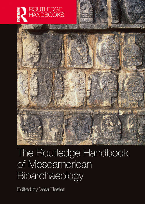 Book cover of The Routledge Handbook of Mesoamerican Bioarchaeology