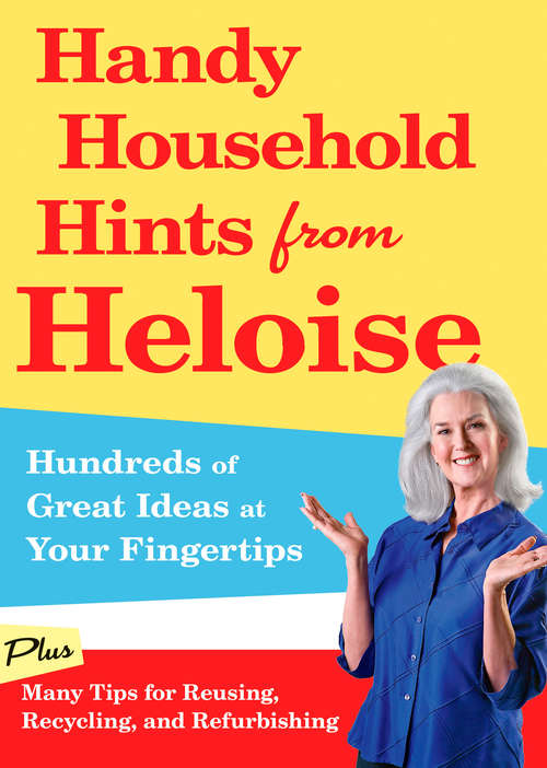 Book cover of Handy Household Hints from Heloise: Hundreds of Great Ideas at Your Fingertips