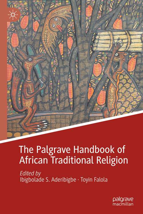 Book cover of The Palgrave Handbook of African Traditional Religion (1st ed. 2022)