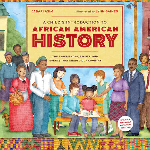 Book cover of A Child's Introduction to African American History: The Experiences, People, and Events That Shaped Our Country (A Child's Introduction Series)