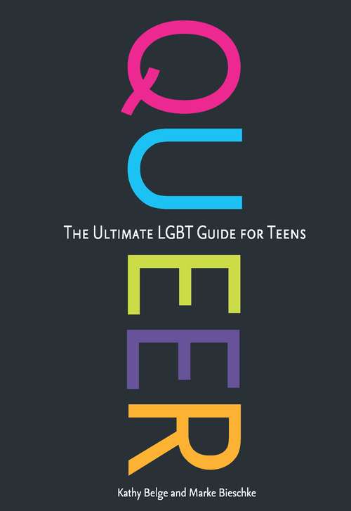 Book cover of Queer: The Ultimate LGBT Guide for Teens