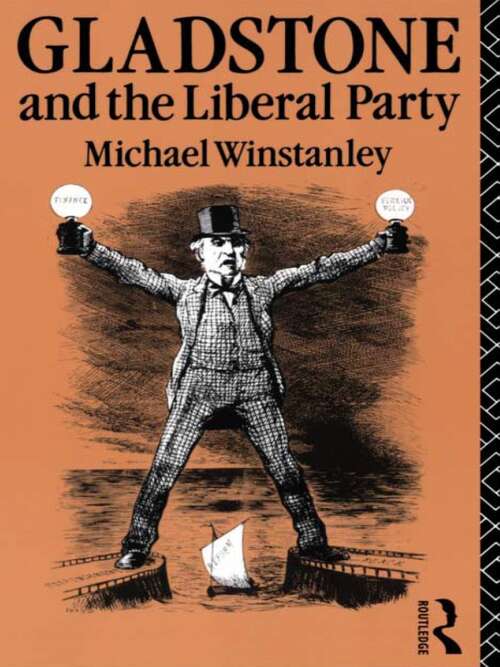 Book cover of Gladstone and the Liberal Party (Lancaster Pamphlets)