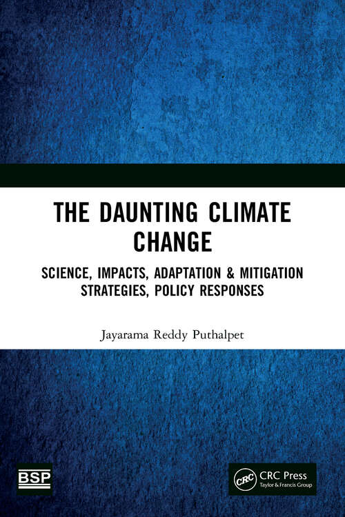 Book cover of The Daunting Climate Change: Science, Impacts, Adaptation & Mitigation Strategies, Policy Responses