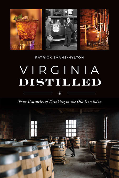 Book cover of Virginia Distilled: Four Centuries of Drinking in the Old Dominion (American Palate)