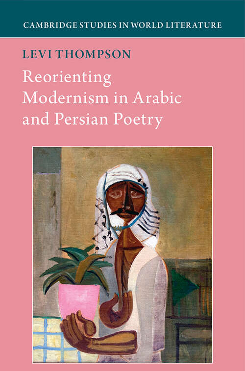 Book cover of Reorienting Modernism in Arabic and Persian Poetry (Cambridge Studies in World Literature)