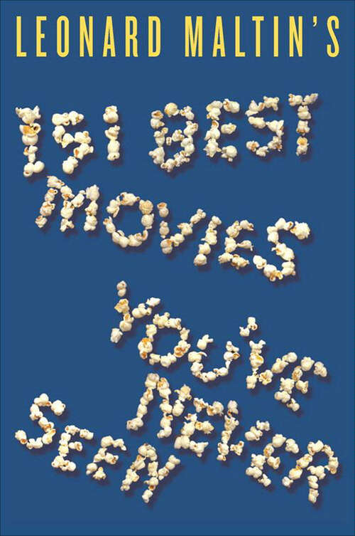 Book cover of Leonard Maltin's 151 Best Movies You've Never Seen