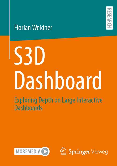 Book cover of S3D Dashboard: Exploring Depth on Large Interactive Dashboards (1st ed. 2021)
