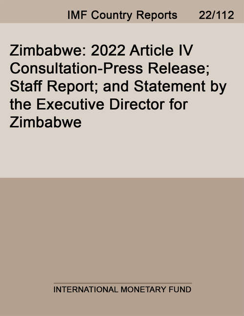 Book cover of Zimbabwe: 2022 Article IV Consultation-Press Release; Staff Report; and Statement by the Executive Director for Zimbabwe (Imf Staff Country Reports)