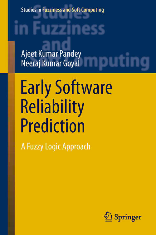 Book cover of Early Software Reliability Prediction: A Fuzzy Logic Approach