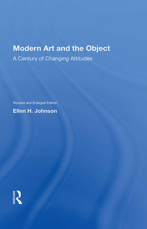 Book cover of Modern Art And The Object: A Century Of Changing Attitudes, Revised And Enlarged Edition