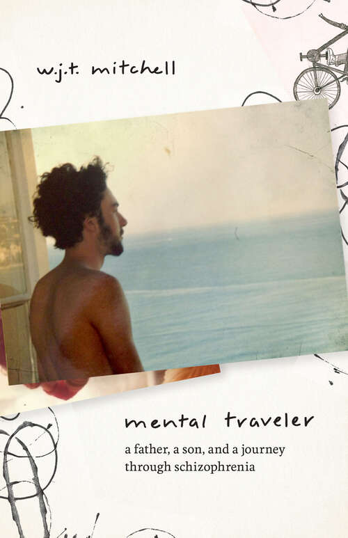 Book cover of Mental Traveler: A Father, a Son, and a Journey through Schizophrenia