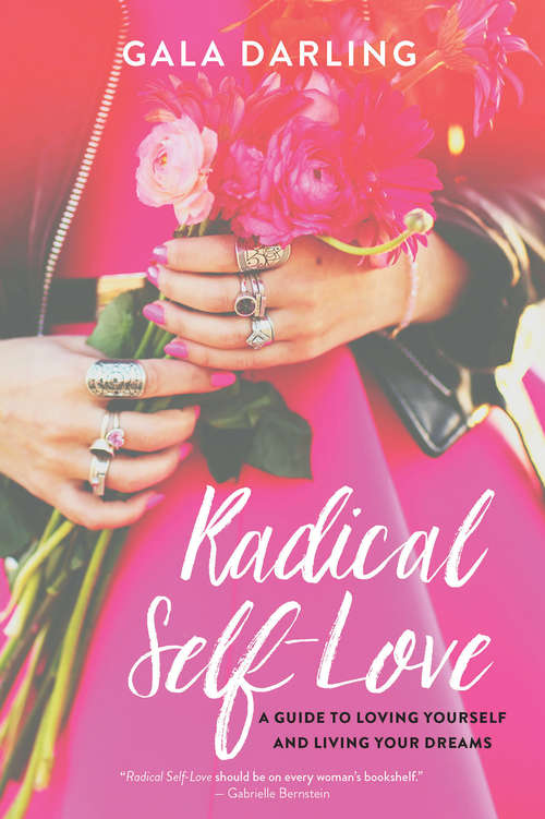 Book cover of Radical Self-Love: A Guide To Loving Yourself And Living Your Dreams