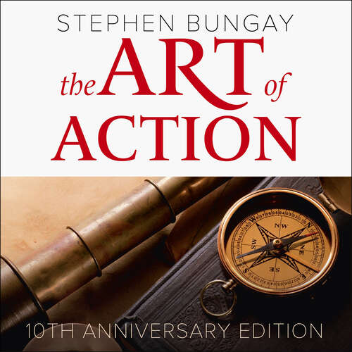 Book cover of The Art of Action: How Leaders Close the Gaps between Plans, Actions and Results