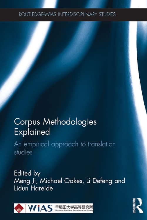 Book cover of Corpus Methodologies Explained: An empirical approach to translation studies (Routledge-WIAS Interdisciplinary Studies)