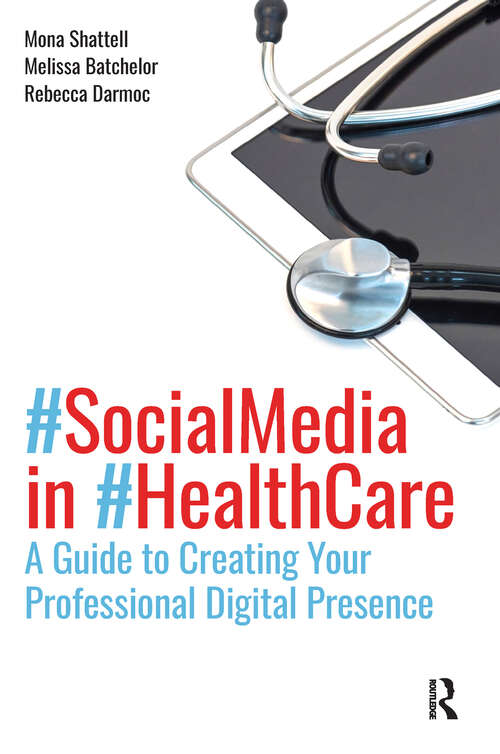 Book cover of Social Media in Health Care: A Guide to Creating Your Professional Digital Presence